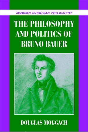 All History - Douglas Moggach - The Philosophy and Politics of Bruno Bauer 2003.jpg